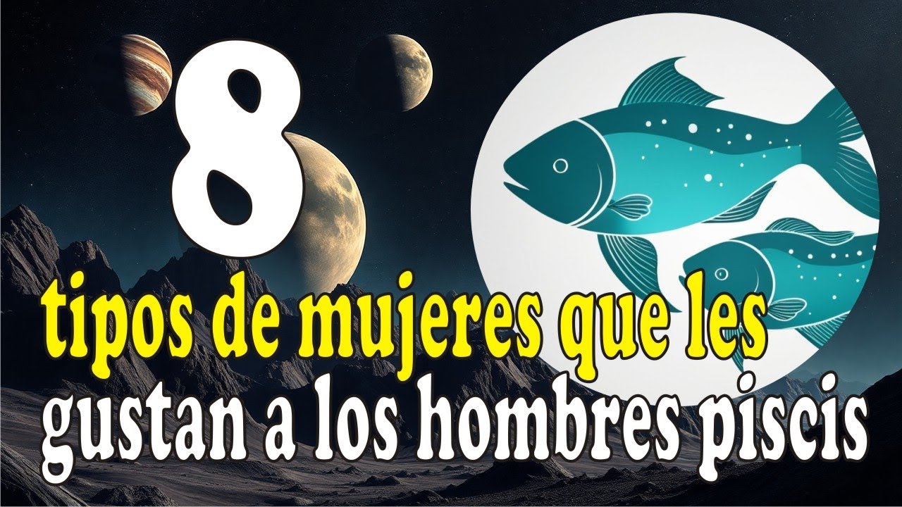 a los hombres piscis les gustan las mujeres difíciles