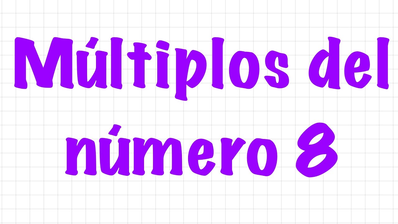 cuales son los multiplos de 8