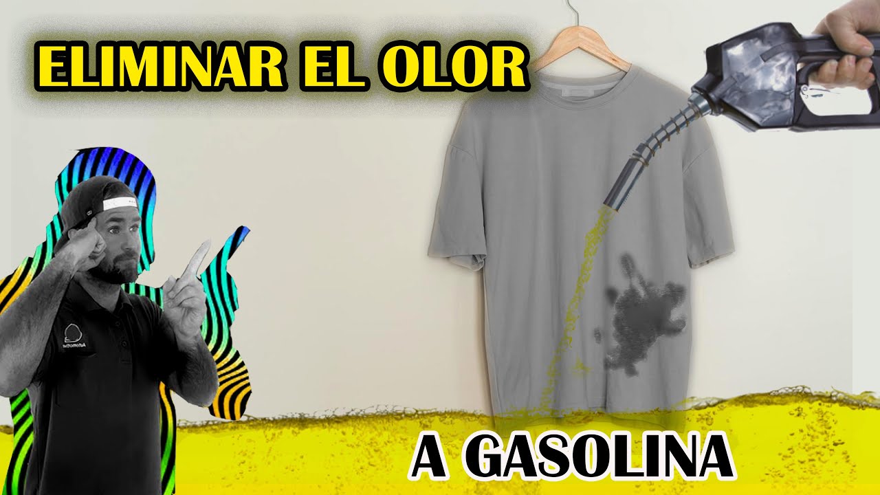 como quitar el olor a gasolina