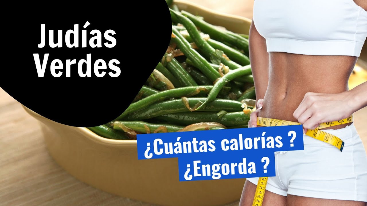 cuántas calorías tienen las judías verdes