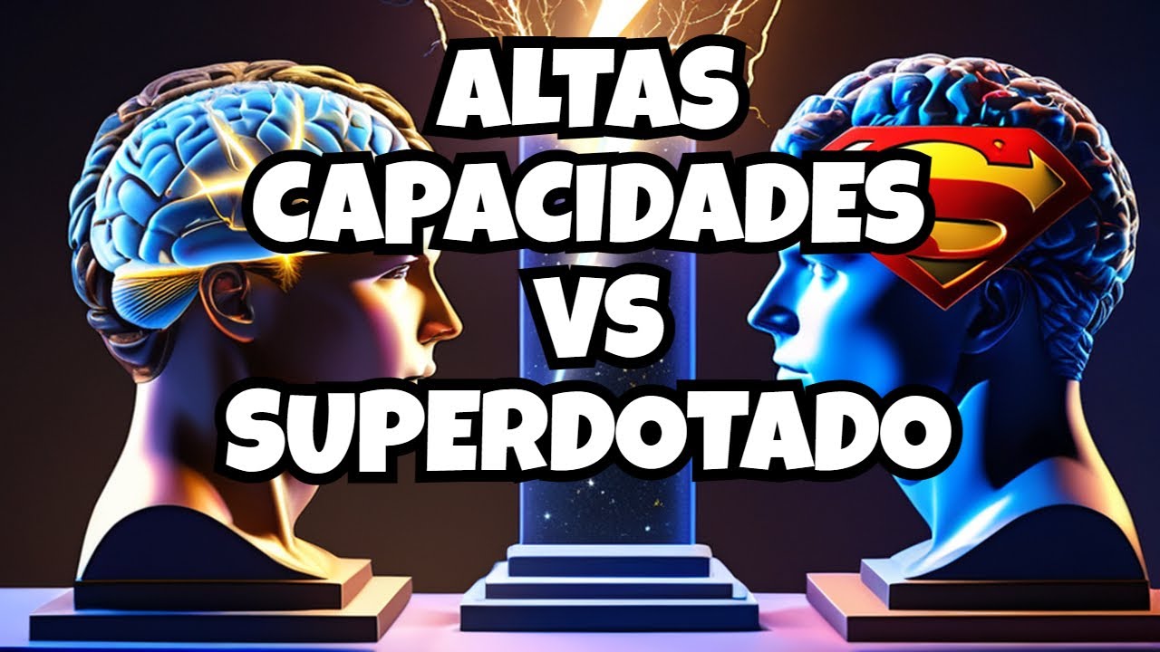 diferencias entre altas capacidades y superdotado
