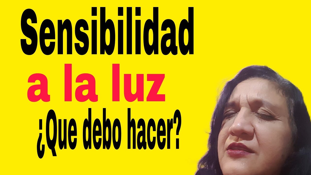 me molesta mucho la luz en los ojos