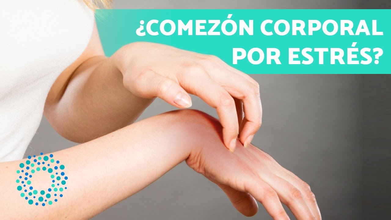 picores en el cuerpo por estres