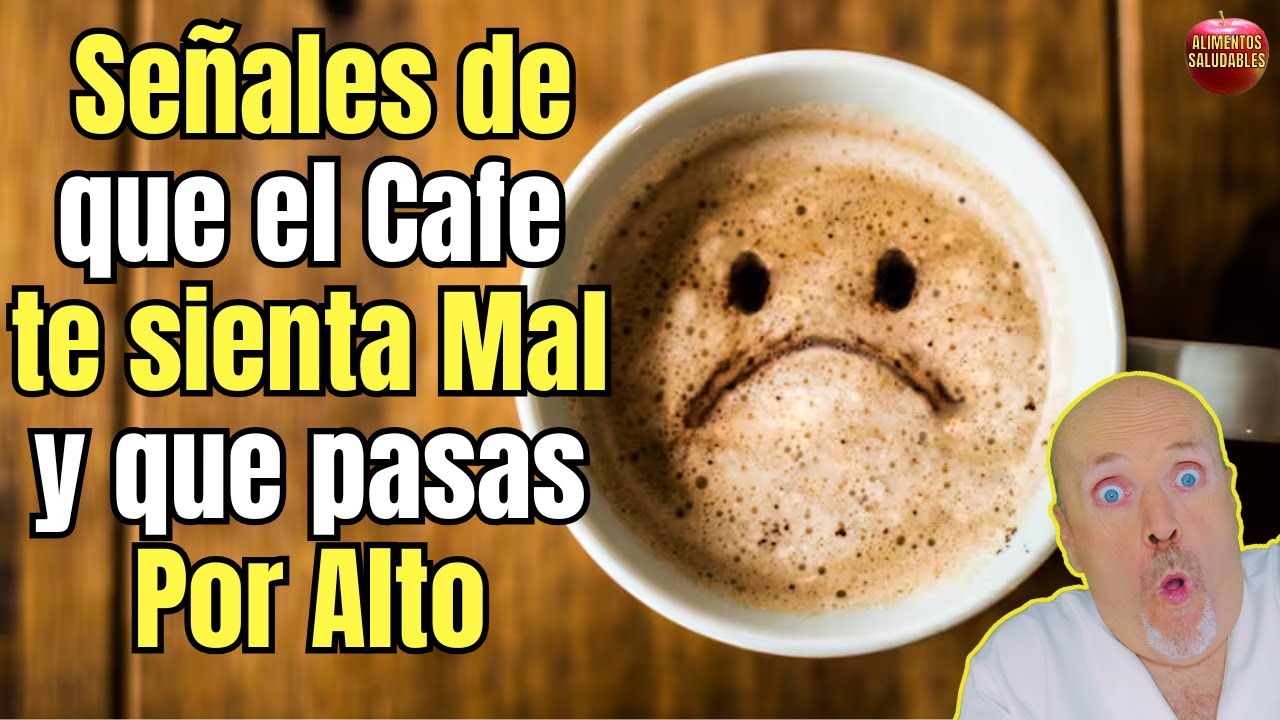 porque el cafe me sienta mal
