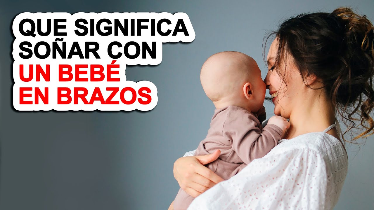 soñar con bebé niña en brazos