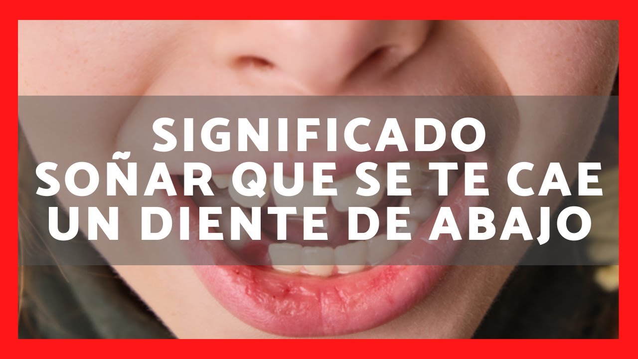 soñar que se te caen un diente de abajo
