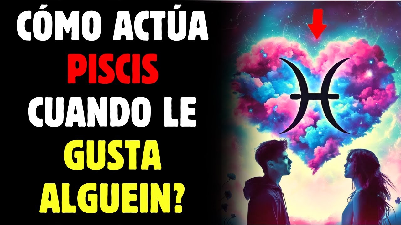 como actúa un hombre piscis cuando le gusta una mujer