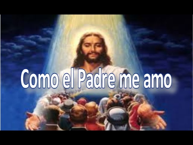 como el padre me amó letra