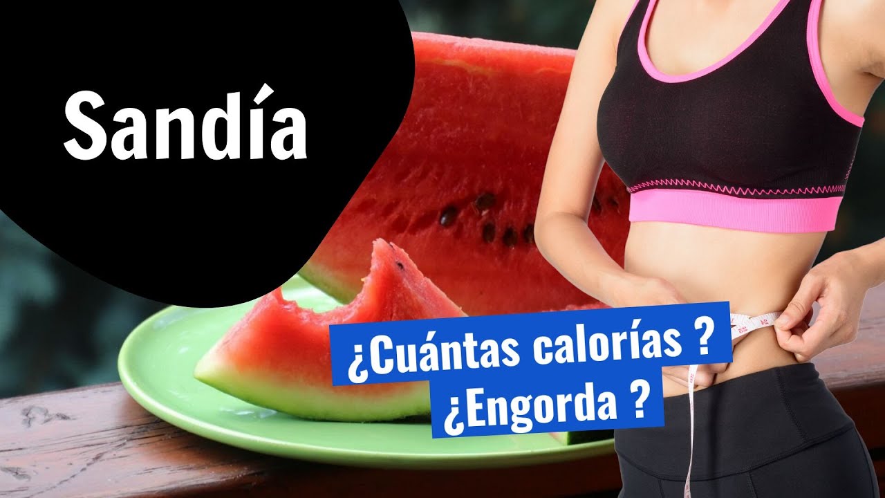 cuántas calorías tienen 100 g de sandía