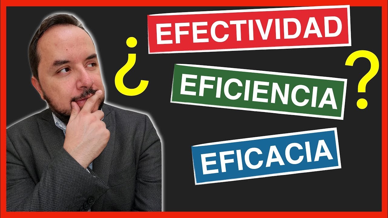 diferencia entre eficiencia eficacia y efectividad