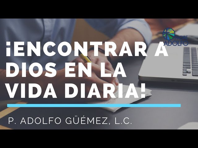 encontrar a dios en la vida ordinaria