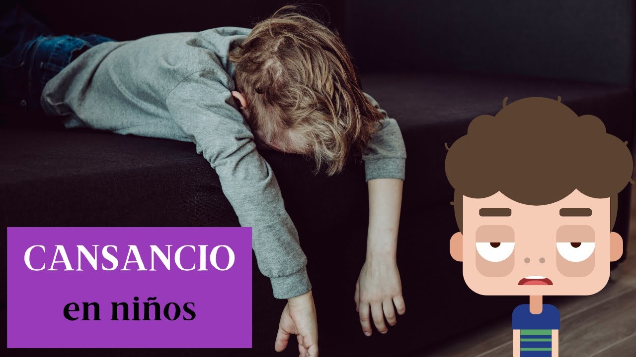 mi hijo está más cansado de lo normal