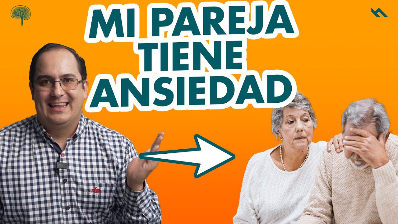 mi pareja tiene ansiedad y se aleja de mi