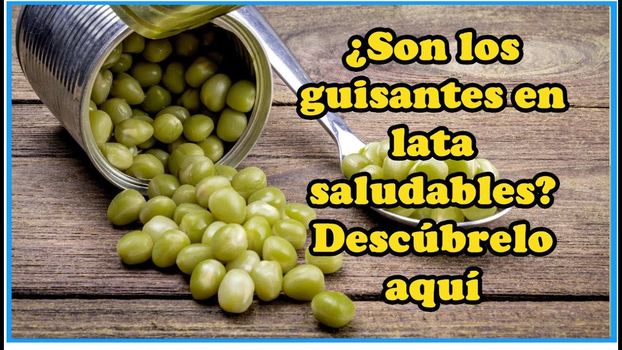 propiedades de los guisantes en lata