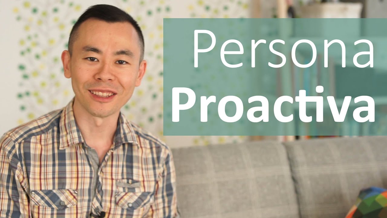 que es ser una persona proactiva