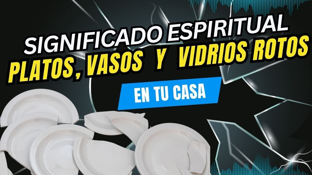 significado cuando se rompe algo de cristal