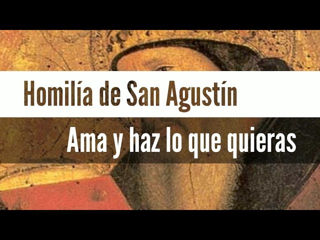 ama y haz lo que quieras san agustín