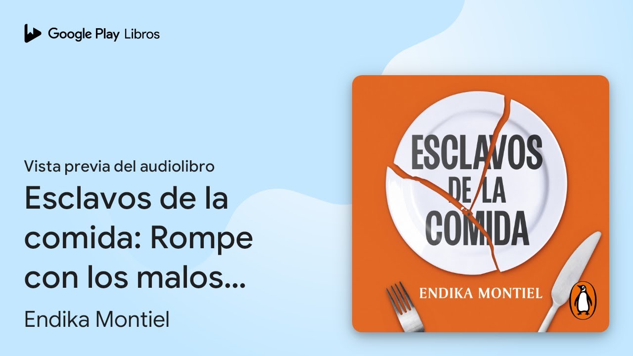 esclavos de la comida endika montiel