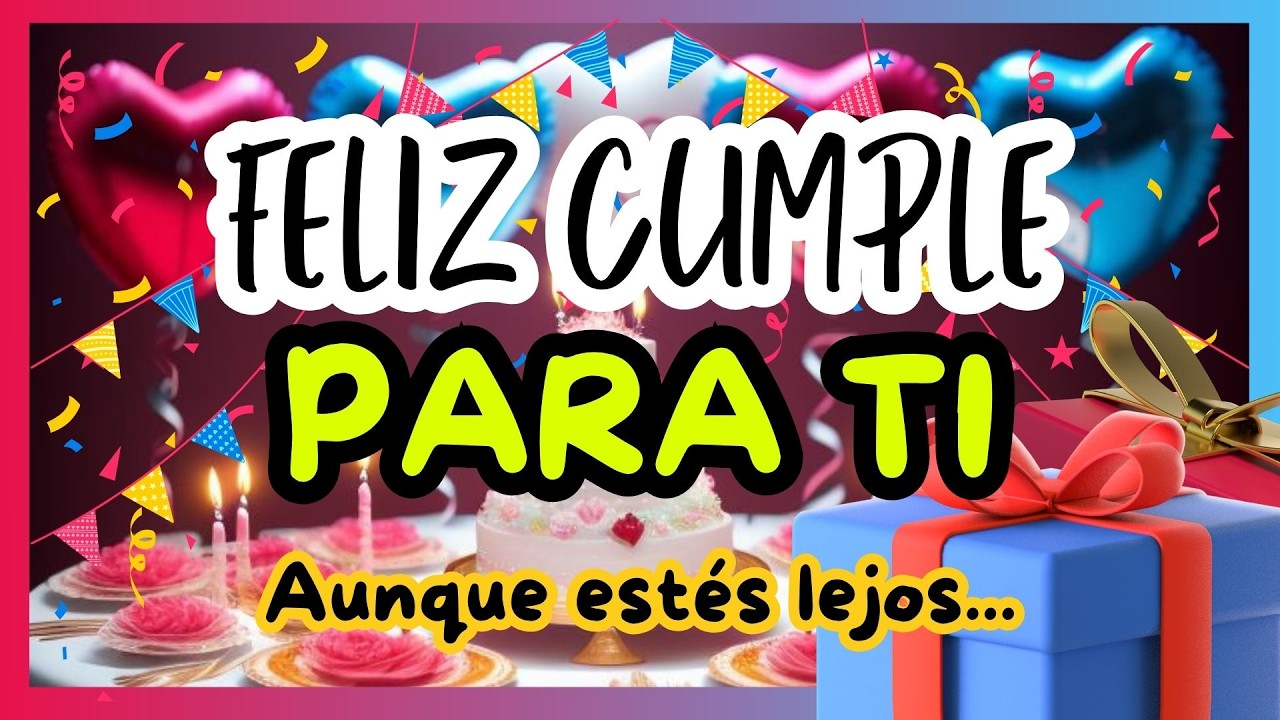 feliz cumpleaños a una persona especial en la distancia