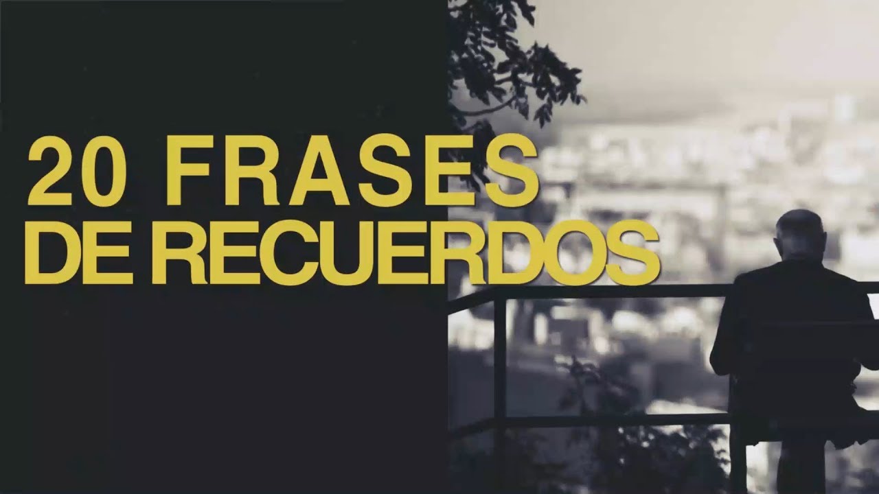 frases sobre la memoria y el recuerdo