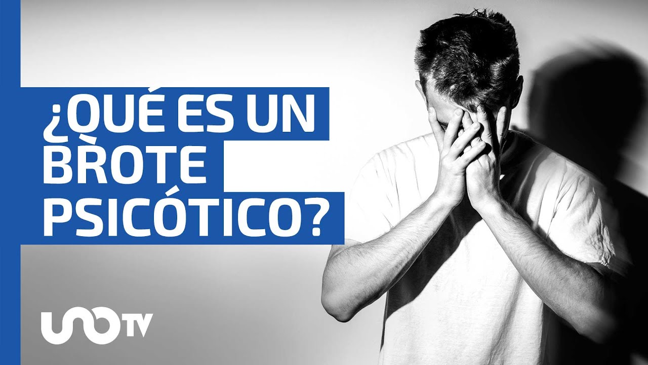 que es un brote psicótico sintomas