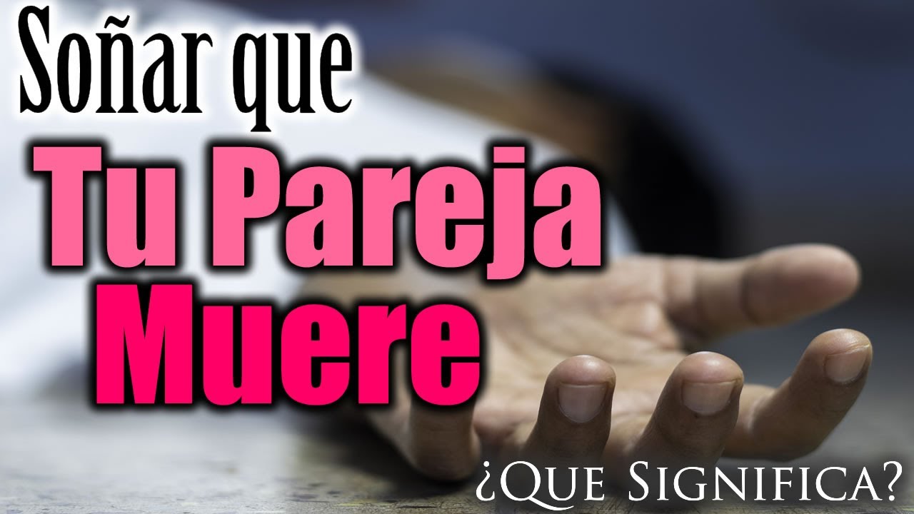 que significa soñar que tu pareja se muere