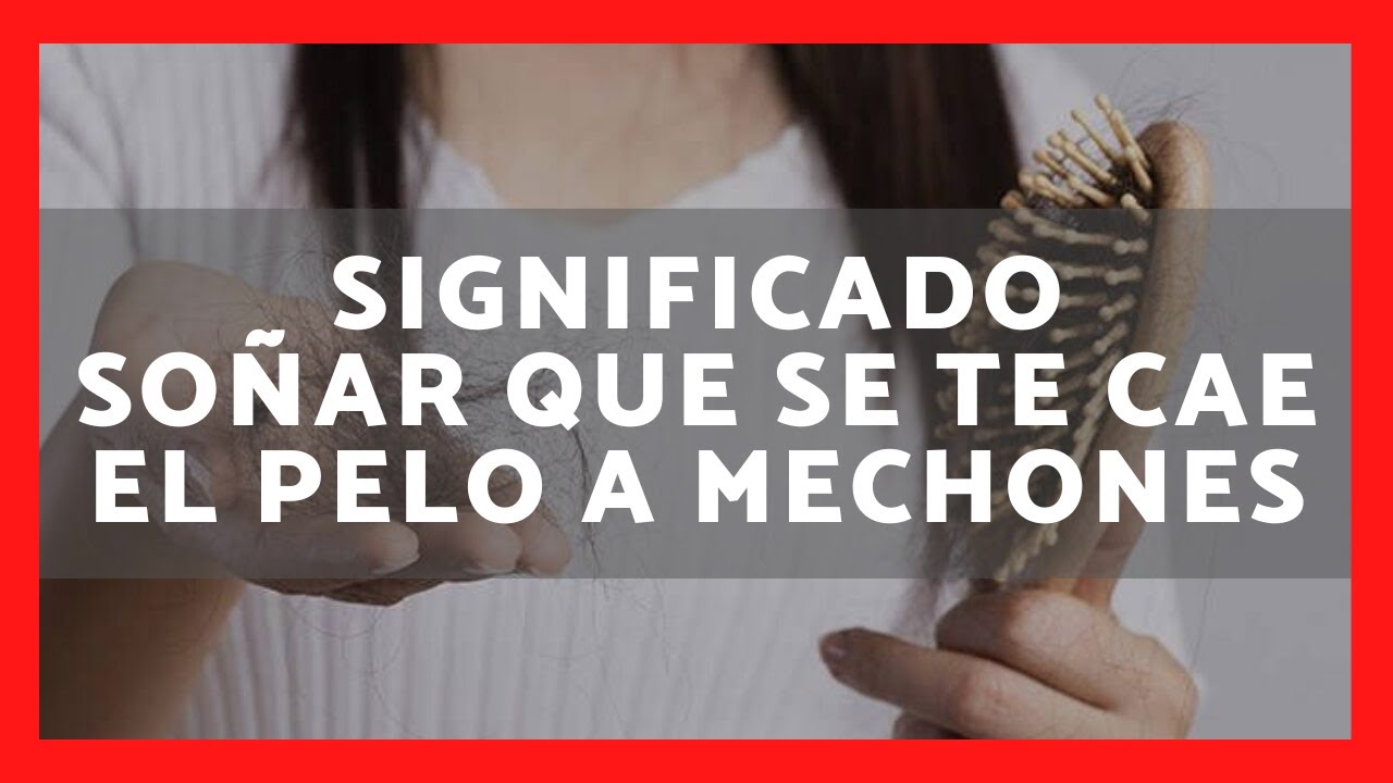 soñar con la caida de pelo