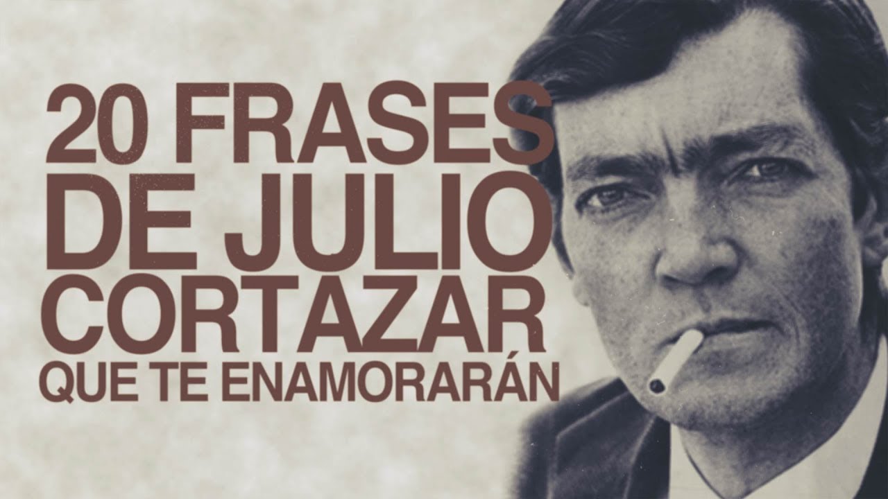 frases de amor de julio cortazar