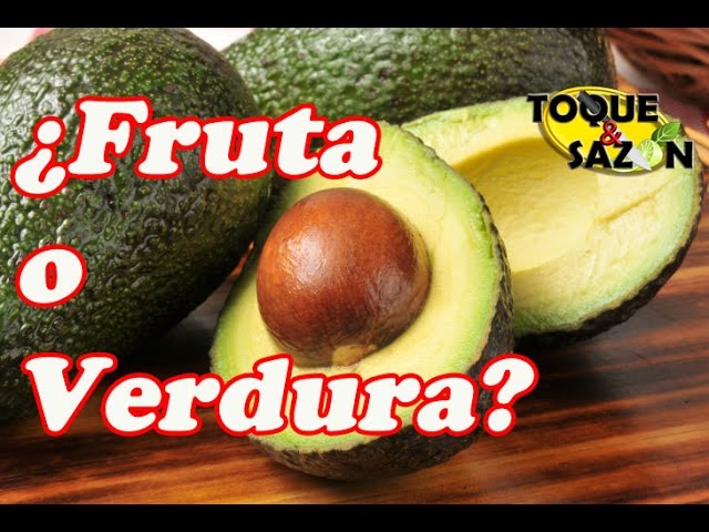 qué es el aguacate una fruta o una verdura